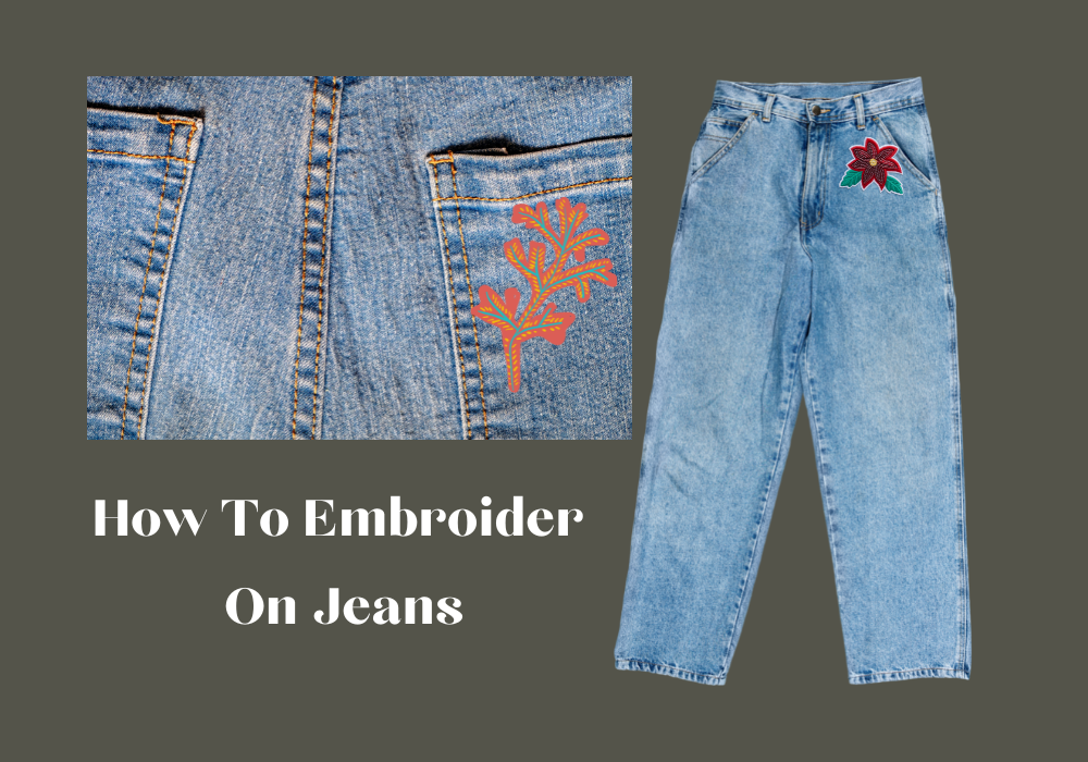 How To Embroider On Jeans