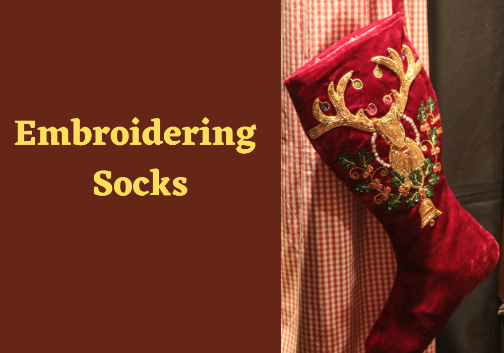 embroidering socks