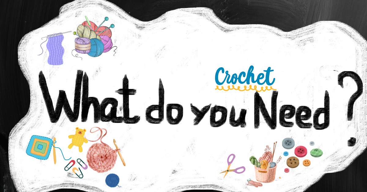 what do you need to crochet